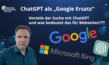 ChatGPT als „Google Ersatz“?